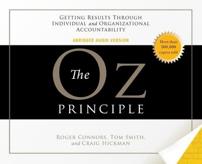 The Oz Principle: Getting Results Through Individual and Organizational Accountability