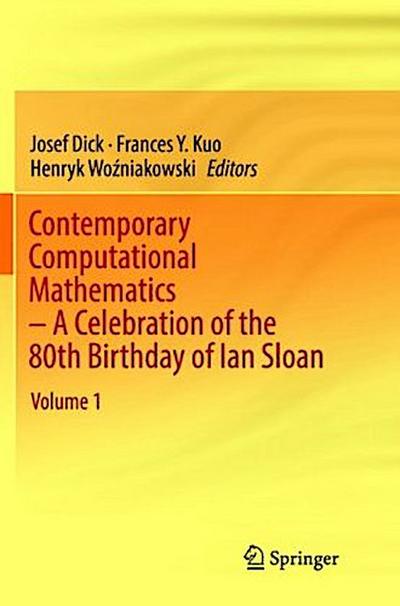 Contemporary Computational Mathematics - A Celebration of the 80th Birthday of Ian Sloan
