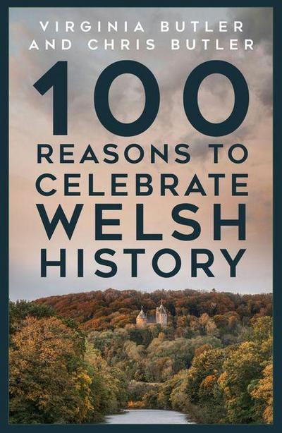 100 Reasons to Celebrate Welsh History