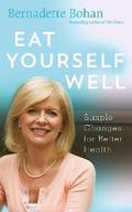 Eat Yourself Well with Bernadette Bohan