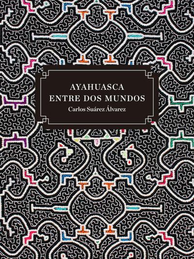Ayahuasca entre dos mundos