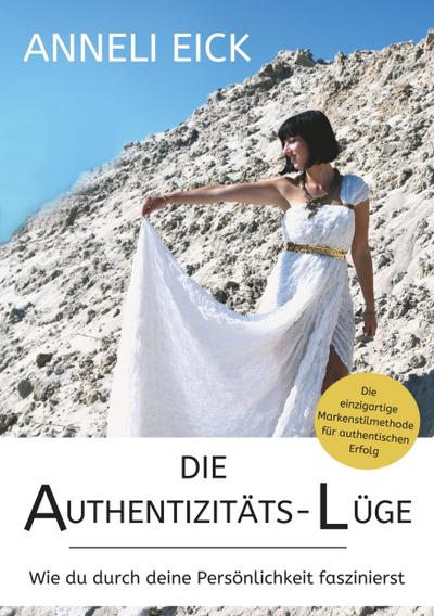 Die Authentizitäts-Lüge