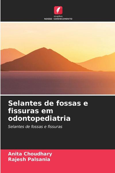 Selantes de fossas e fissuras em odontopediatria