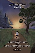 A Stand-Alone Boy and the Utterly Profound Touch of Heaven
