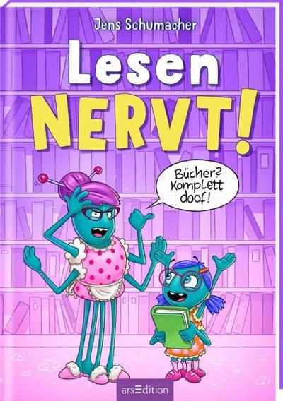 Lesen NERVT! - Bücher? Komplett doof! (Lesen nervt! 5)