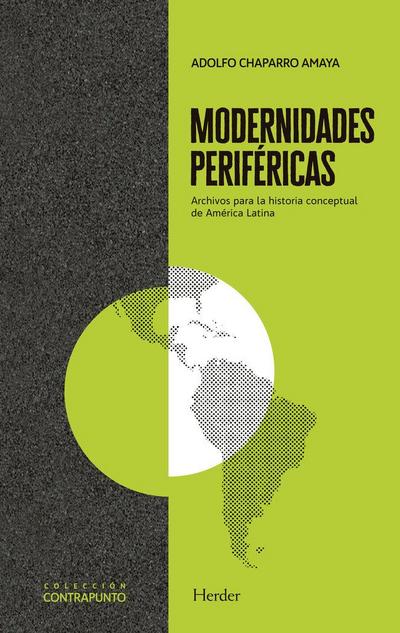 Modernidades periféricas : archivos para la historia conceptual de América Latina