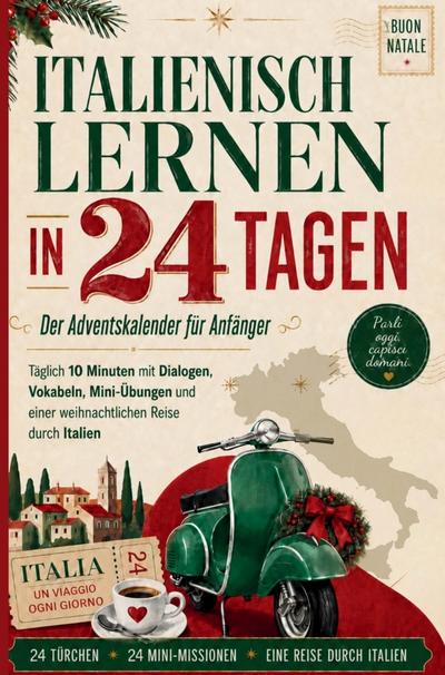 Italien Adventskalender: Italienisch lernen in 24 Tagen für Anfänger