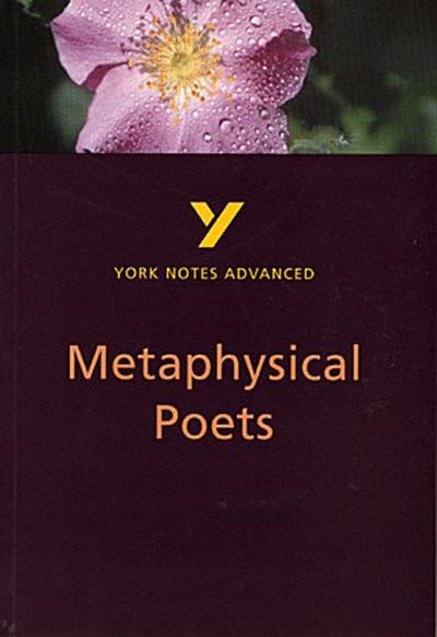 Metaphysical Poets (York Notes Advanced) English Literature Study Guide - for 2026, 2027 exams