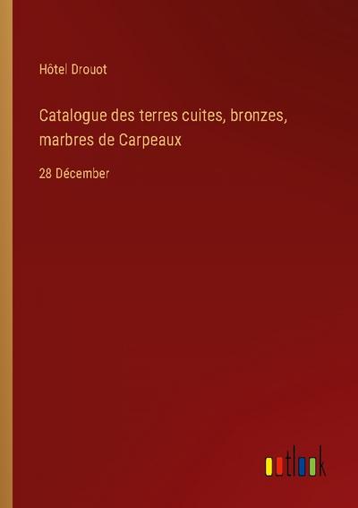 Catalogue des terres cuites, bronzes, marbres de Carpeaux