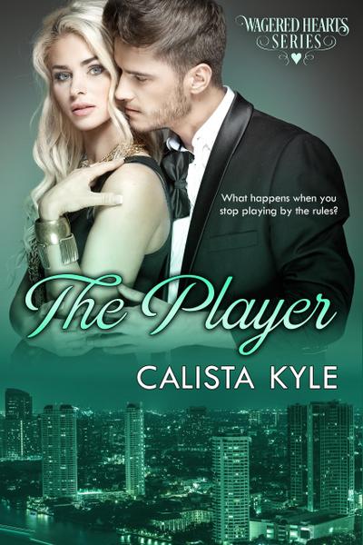 The Player (Wagered Hearts Series, #4)