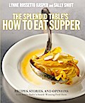 The Splendid Table’s How to Eat Supper