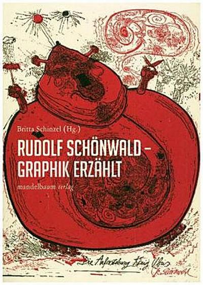 Rudolf Schönwald - Graphik erzählt