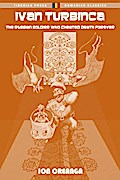 Ivan Turbinca: The Russian Soldier Who Cheated Death Forever (Stories. Tales. Memories.)
