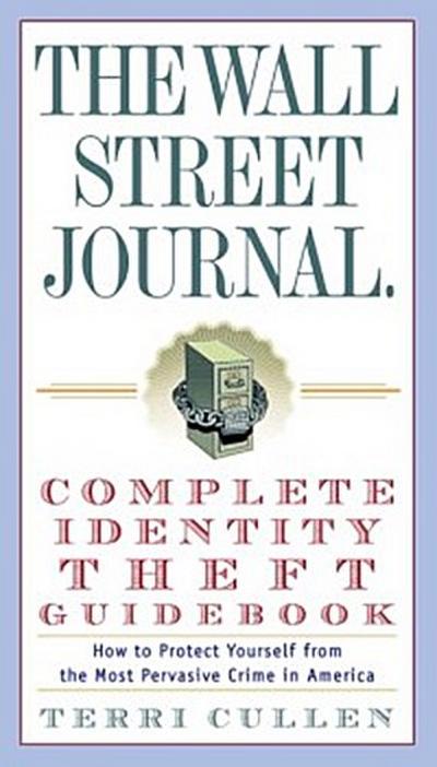 Wall Street Journal. Complete Identity Theft Guidebook