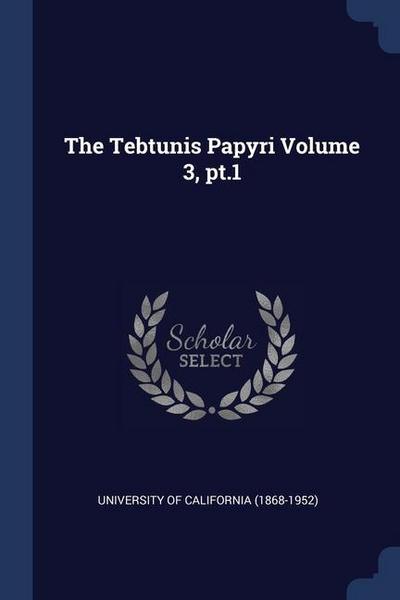 The Tebtunis Papyri Volume 3, pt.1