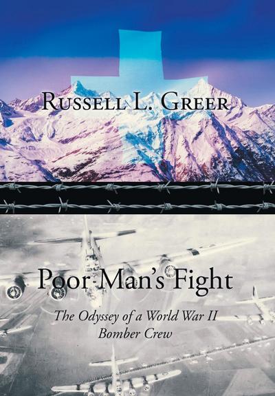 Poor Man’s Fight: The Odyssey of a World War II Bomber Crew