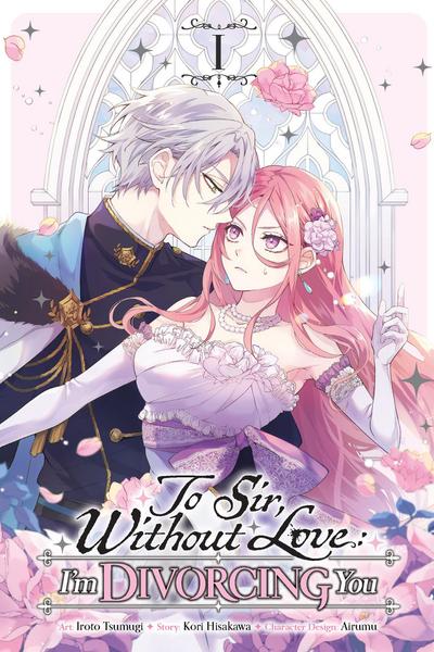 To Sir, Without Love: I’m Divorcing You, Vol. 1 (Manga)