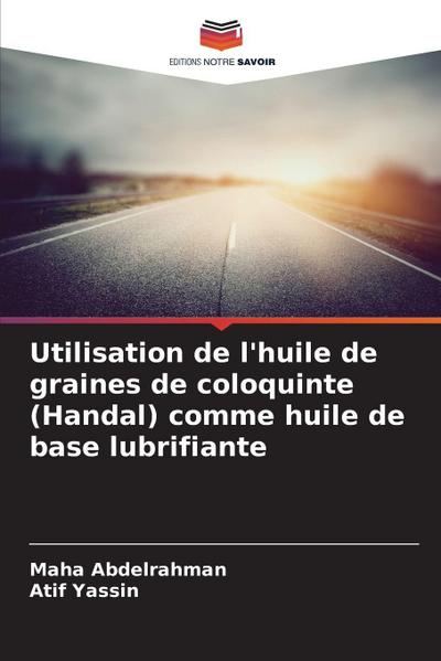Utilisation de l’huile de graines de coloquinte (Handal) comme huile de base lubrifiante