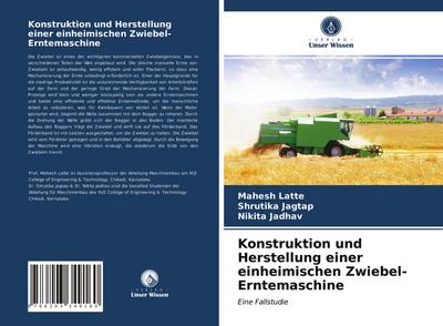 Konstruktion und Herstellung einer einheimischen Zwiebel-Erntemaschine