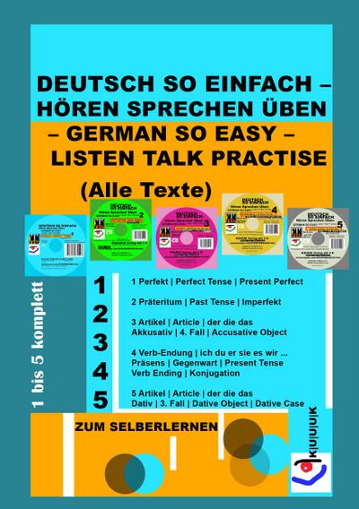 Deutsch So Einfach - Hören Sprechen Üben - German So Easy - Listen Talk Practise (Alle Texte)