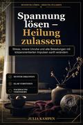 Spannung lösen – Heilung zulassen