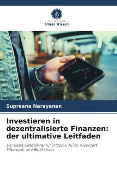 Investieren in dezentralisierte Finanzen: der ultimative Leitfaden