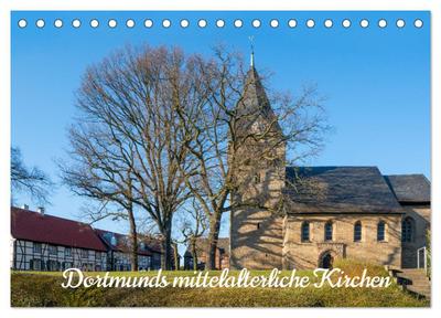 Dortmunds mittelalterliche Kirchen (Tischkalender 2025 DIN A5 quer), CALVENDO Monatskalender