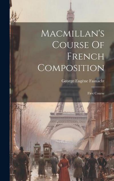Macmillan’s Course Of French Composition: First Course