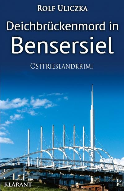 Deichbrückenmord in Bensersiel. Ostfrieslandkrimi