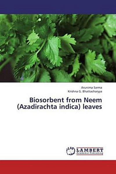 Biosorbent from Neem (Azadirachta indica) leaves