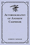 Autobiography of Andrew Carnegie