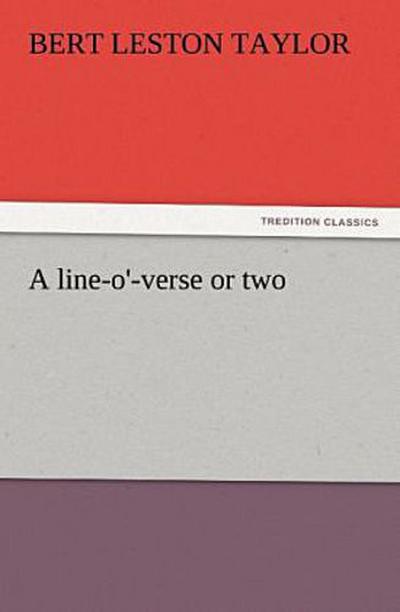 A line-o’-verse or two