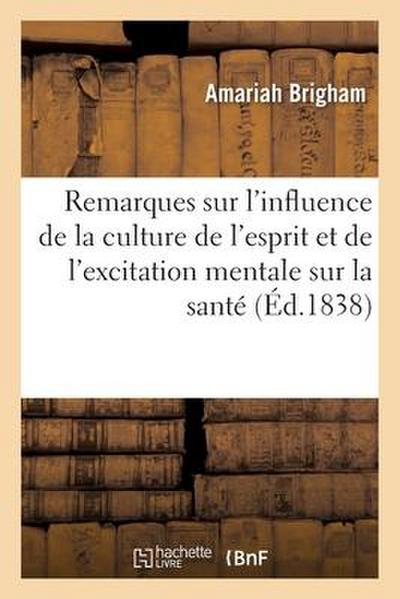 Remarques Sur l’Influence de la Culture de l’Esprit Et de l’Excitation Mentale Sur La Santé