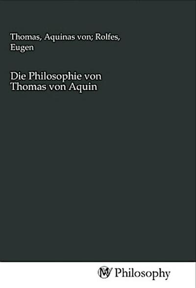 Die Philosophie von Thomas von Aquin