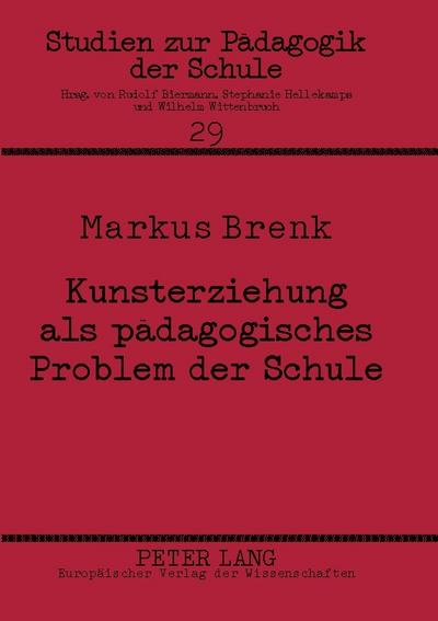 Kunsterziehung als pädagogisches Problem der Schule