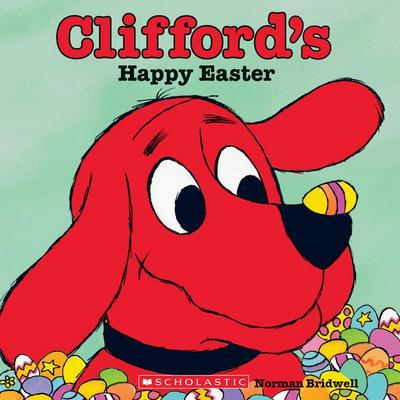 Clifford’s Happy Easter (Classic Storybook)