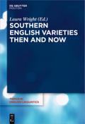 Southern English Varieties Then and Now
