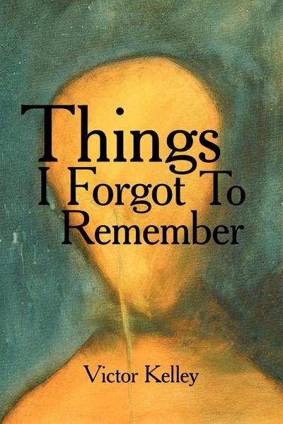 Things I Forgot To Remember