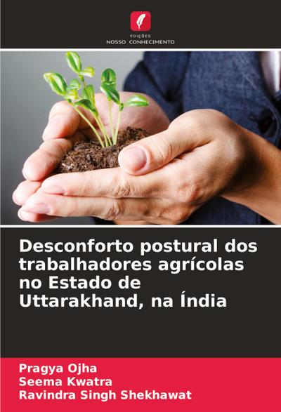 Desconforto postural dos trabalhadores agrícolas no Estado de Uttarakhand, na Índia