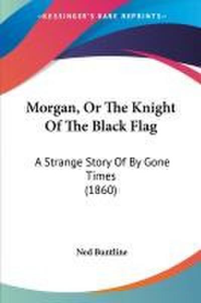 Morgan, Or The Knight Of The Black Flag