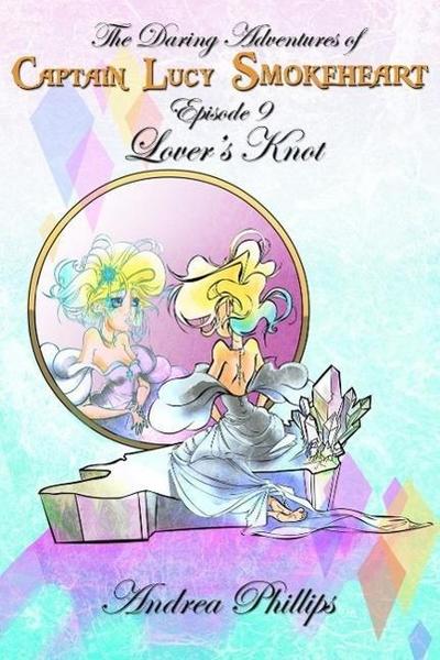 Lover’s Knot (The Daring Adventures of Captain Lucy Smokeheart, #9)