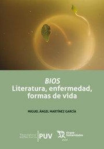 Bios : literatura, enfermedad, formas de vida