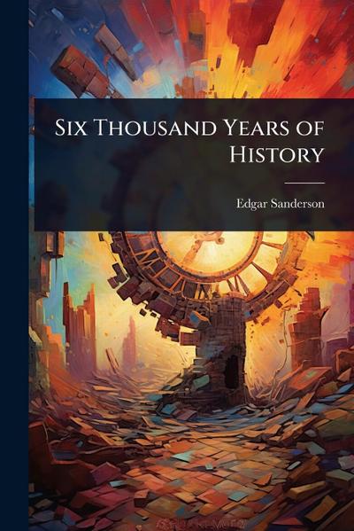 Six Thousand Years of History