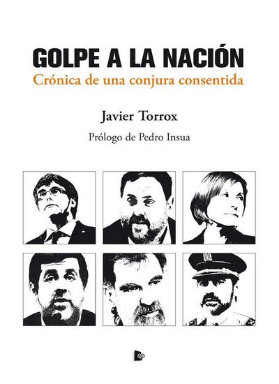 Golpe a la nación : crónica de una conjura consentida