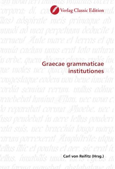 Graecae grammaticae institutiones - Carl von Reifitz