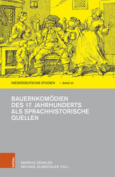 Bauernkomödien des 17. Jahrhunderts als sprachhistorische Quellen