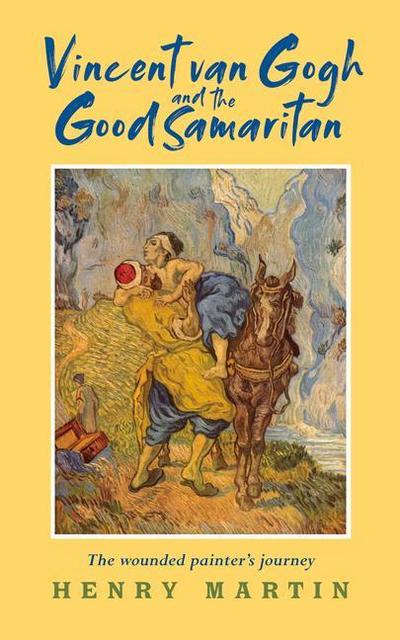 Vincent Van Gogh and the Good Samaritan