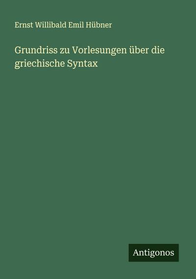 Grundriss zu Vorlesungen über die griechische Syntax