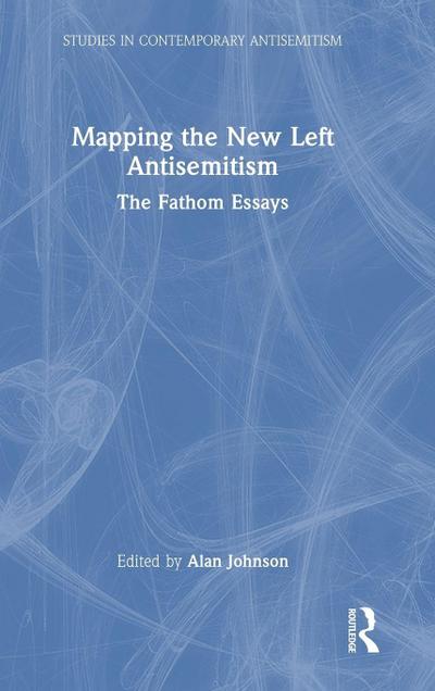 Mapping the New Left Antisemitism