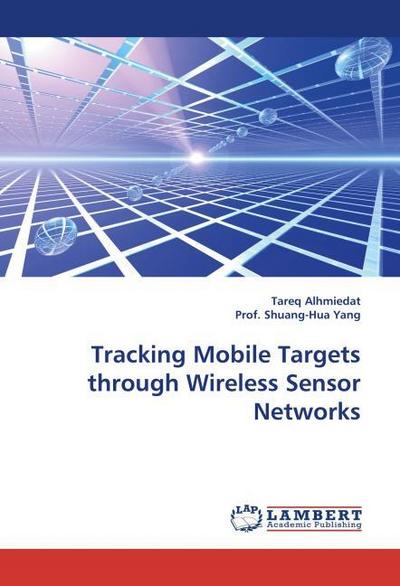 Tracking Mobile Targets through Wireless Sensor Networks